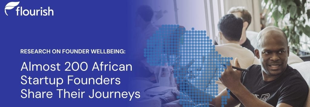 Flourish Ventures Unveils Groundbreaking Study on Founder Wellbeing in Africa